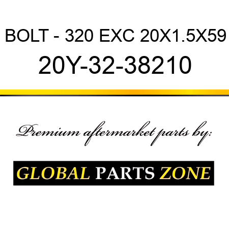 BOLT - 320 EXC 20X1.5X59 20Y-32-38210