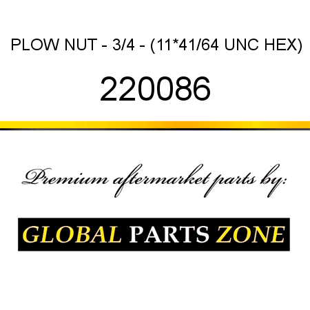 PLOW NUT - 3/4 - (11*41/64 UNC HEX) 220086