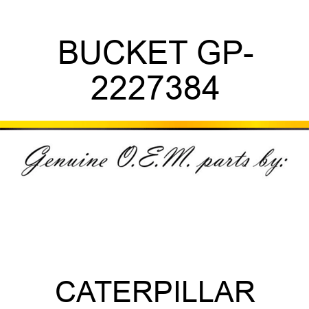 BUCKET GP- 2227384