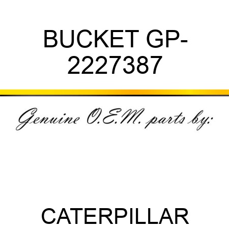 BUCKET GP- 2227387