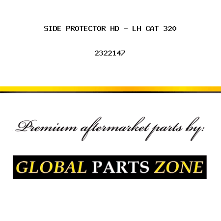 SIDE PROTECTOR HD - LH CAT 320 2322147