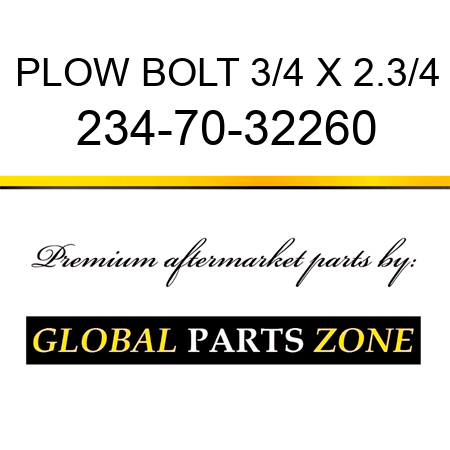 PLOW BOLT 3/4 X 2.3/4 234-70-32260