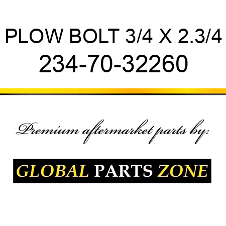 PLOW BOLT 3/4 X 2.3/4 234-70-32260