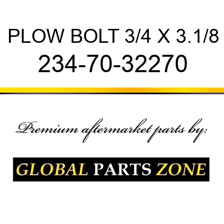 PLOW BOLT 3/4 X 3.1/8 234-70-32270