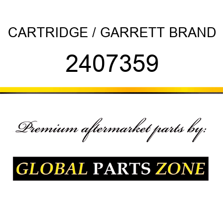 CARTRIDGE / GARRETT BRAND 2407359
