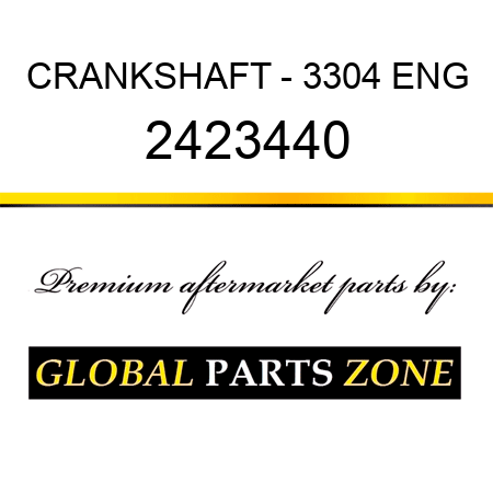 CRANKSHAFT - 3304 ENG 2423440