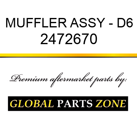 MUFFLER ASSY - D6 2472670
