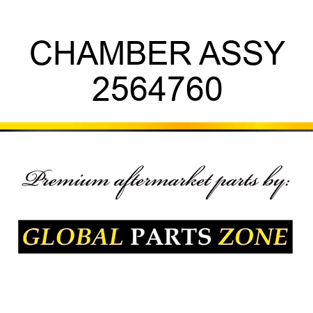 CHAMBER ASSY 2564760