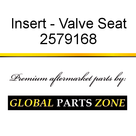 Insert - Valve Seat 2579168