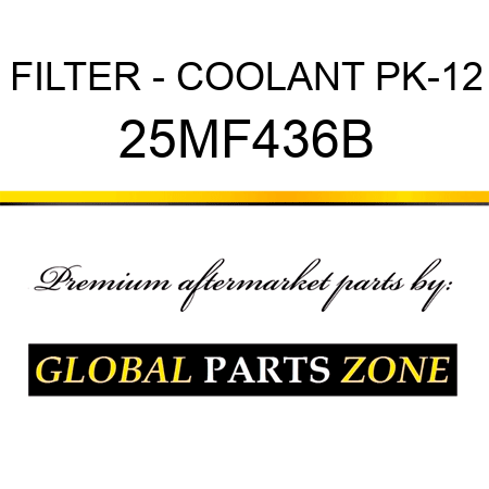 FILTER - COOLANT PK-12 25MF436B