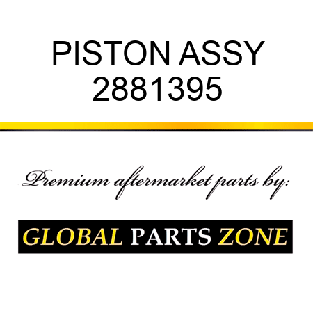 PISTON ASSY 2881395