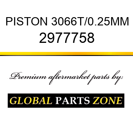 PISTON 3066T/0.25MM 2977758