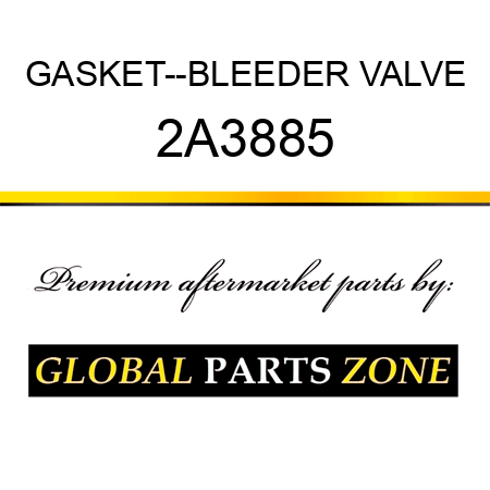 GASKET--BLEEDER VALVE 2A3885