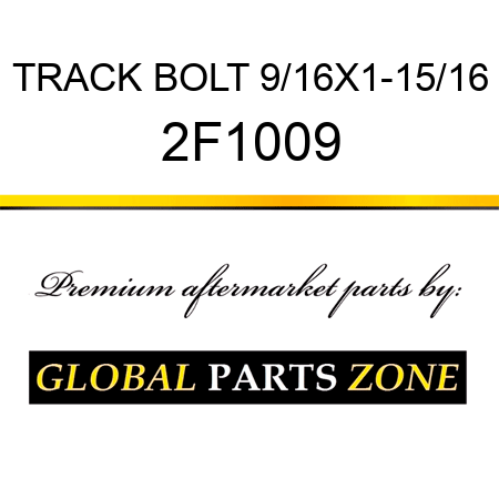 TRACK BOLT 9/16X1-15/16 2F1009