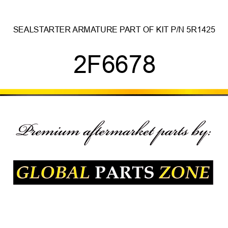 SEAL,STARTER ARMATURE PART OF KIT P/N 5R1425 2F6678