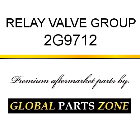 RELAY VALVE GROUP 2G9712