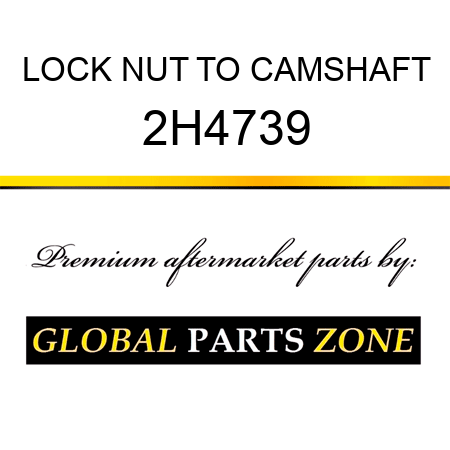 LOCK NUT TO CAMSHAFT 2H4739
