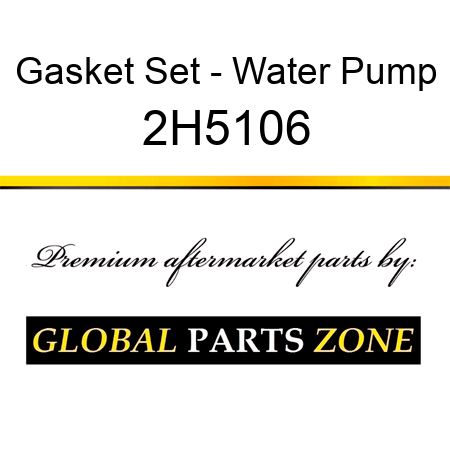 Gasket Set - Water Pump 2H5106