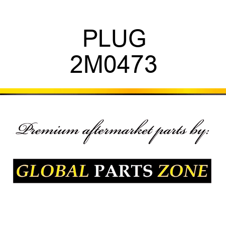 PLUG 2M0473