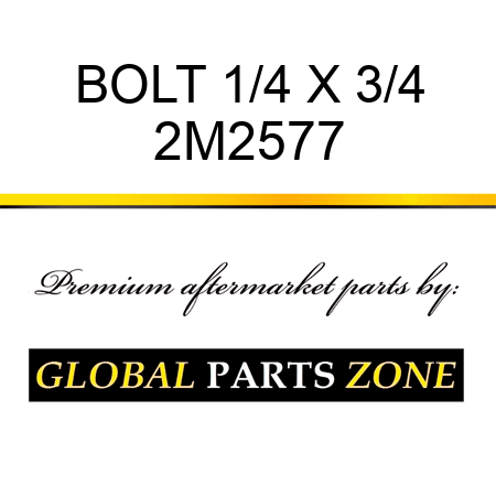 BOLT 1/4 X 3/4 2M2577