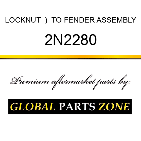 LOCKNUT  )  TO FENDER ASSEMBLY 2N2280