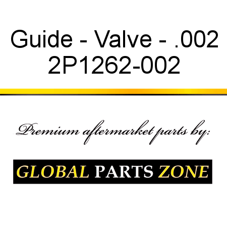 Guide - Valve - .002 2P1262-002