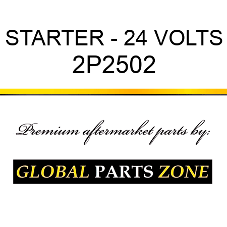 STARTER - 24 VOLTS 2P2502