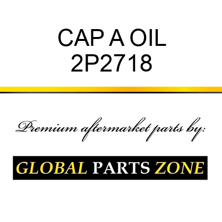 CAP A OIL 2P2718