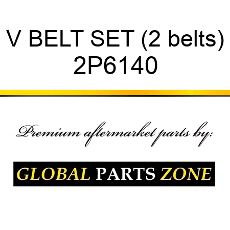 V BELT SET (2 belts) 2P6140