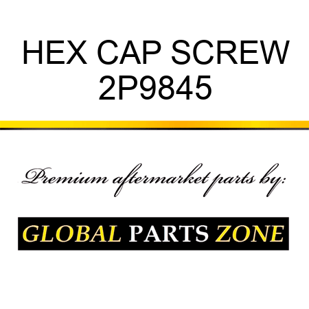 HEX CAP SCREW 2P9845