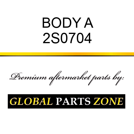 BODY A 2S0704