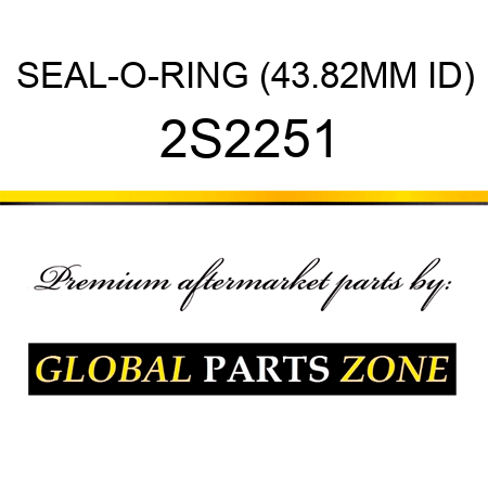 SEAL-O-RING (43.82MM ID) 2S2251