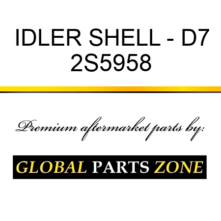 IDLER SHELL - D7 2S5958