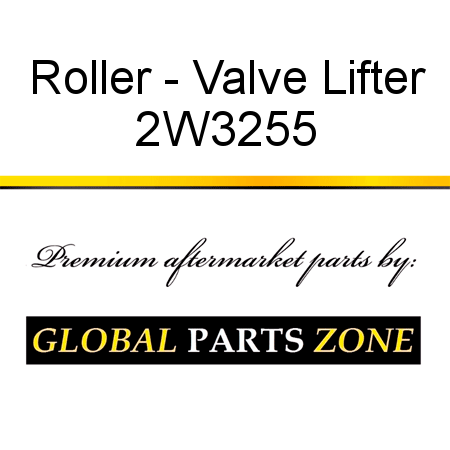 Roller - Valve Lifter 2W3255