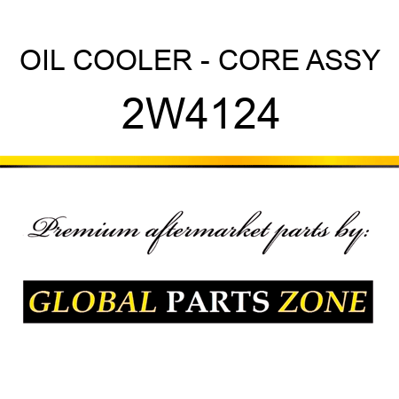 OIL COOLER - CORE ASSY 2W4124
