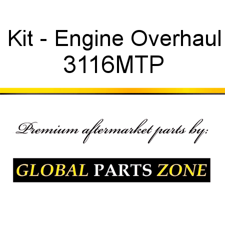 Kit - Engine Overhaul 3116MTP