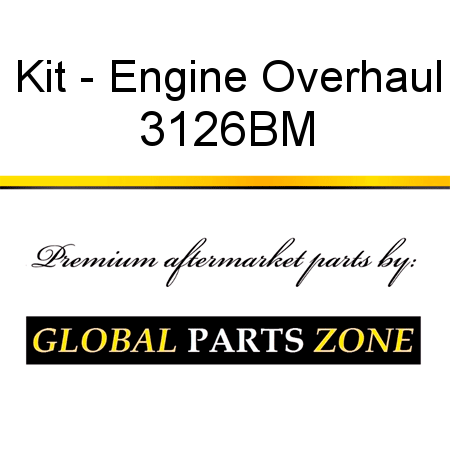 Kit - Engine Overhaul 3126BM