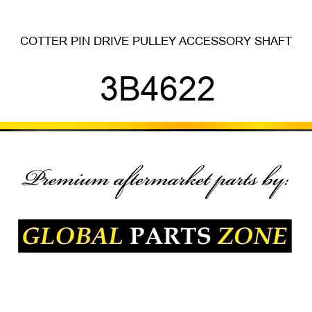 COTTER PIN DRIVE PULLEY ACCESSORY SHAFT 3B4622