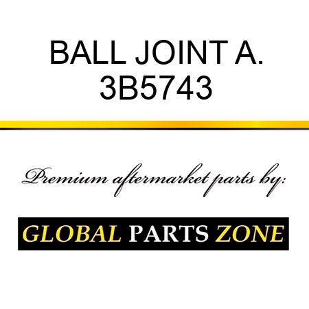 BALL JOINT A. 3B5743