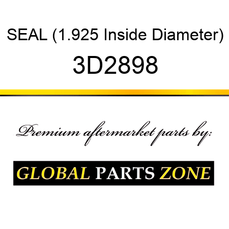 SEAL (1.925 Inside Diameter) 3D2898