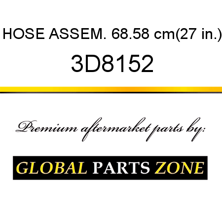 HOSE ASSEM. 68.58 cm(27 in.) 3D8152