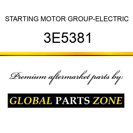 STARTING MOTOR GROUP-ELECTRIC 3E5381