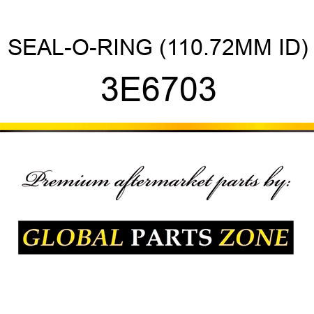 SEAL-O-RING (110.72MM ID) 3E6703