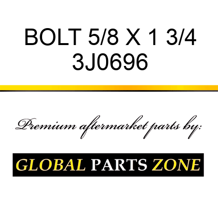 BOLT 5/8 X 1 3/4 3J0696