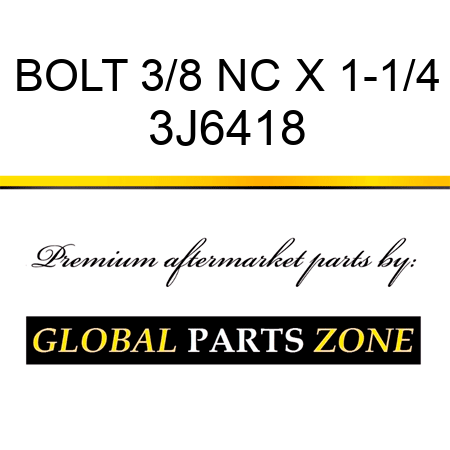 BOLT 3/8 NC X 1-1/4 3J6418