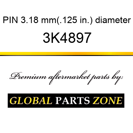PIN 3.18 mm(.125 in.) diameter 3K4897