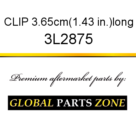 CLIP 3.65cm(1.43 in.)long 3L2875