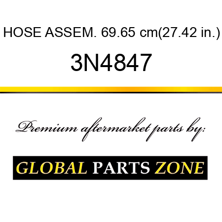 HOSE ASSEM. 69.65 cm(27.42 in.) 3N4847