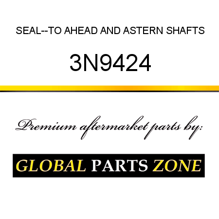 SEAL--TO AHEAD AND ASTERN SHAFTS 3N9424