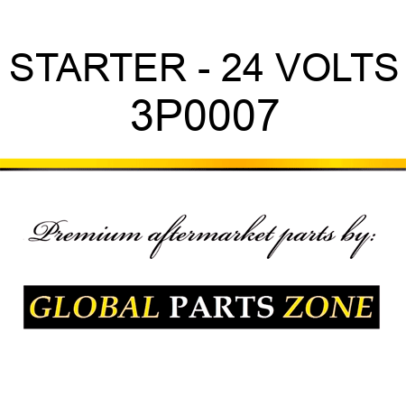 STARTER - 24 VOLTS 3P0007